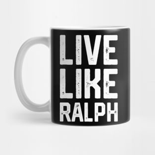 Live Like Ralph Mug
